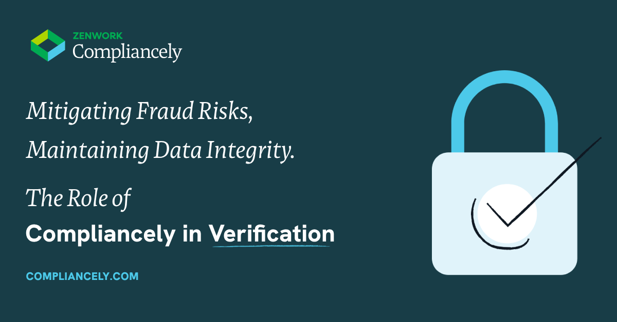 Mitigating Fraud Risks, Maintaining Data Integrity, and the Role of Compliancely in Verification
