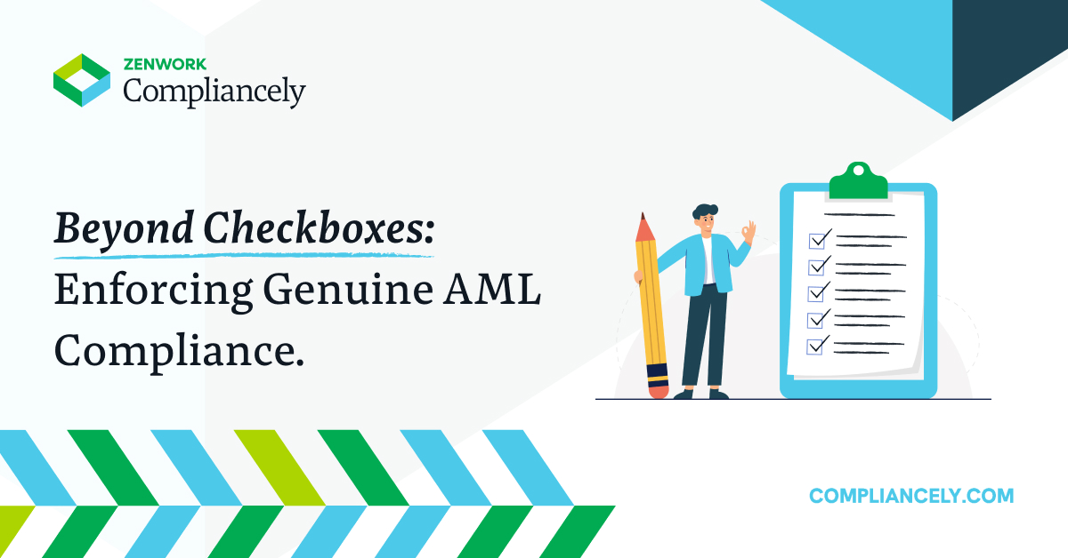 Beyond Checkboxes Enforcing Genuine AML Compliance